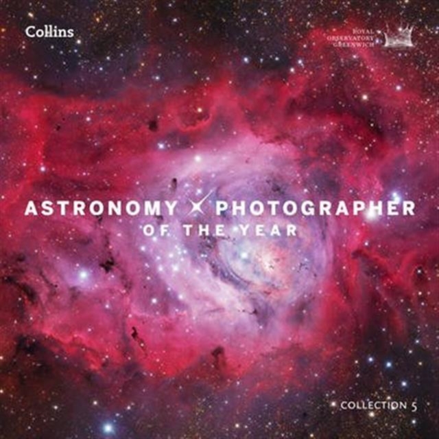 Astronomy Photographer of the Year: Collection 5, Hardback Book
