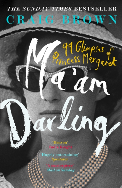 Ma'am Darling : 99 Glimpses of Princess Margaret, EPUB eBook