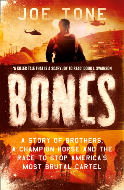 Bones : A Story of Brothers, a Champion Horse and the Race to Stop America's Most Brutal Cartel, EPUB eBook