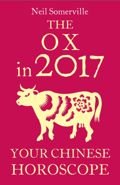 The Ox in 2017: Your Chinese Horoscope, EPUB eBook