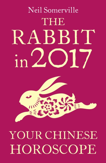 The Rabbit in 2017: Your Chinese Horoscope, EPUB eBook