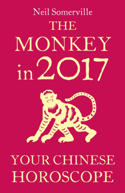 The Monkey in 2017: Your Chinese Horoscope, EPUB eBook