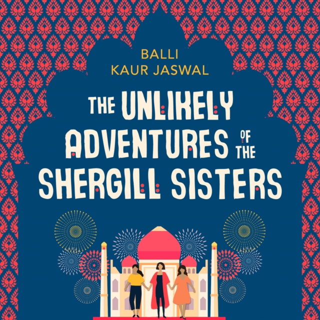 The Unlikely Adventures of the Shergill Sisters, eAudiobook MP3 eaudioBook