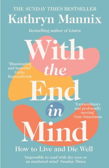 With the End in Mind : How to Live and Die Well, Paperback / softback Book