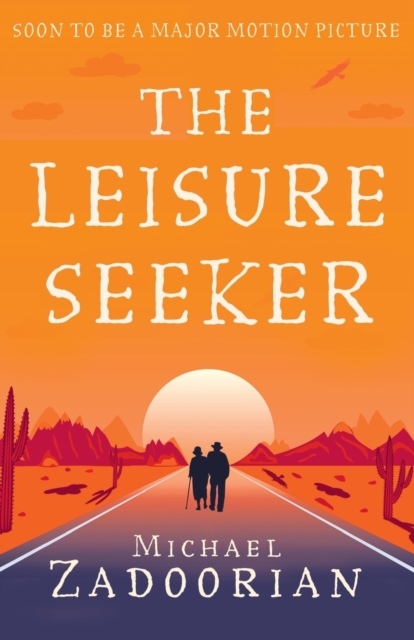 The Leisure Seeker : Read the Book That Inspired the Movie, Paperback / softback Book