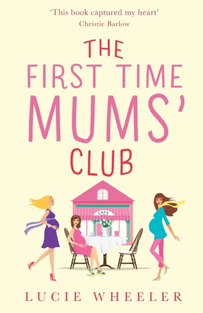 The First Time Mums’ Club, Paperback / softback Book