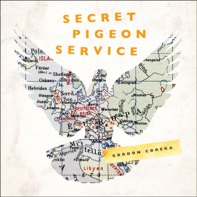 Secret Pigeon Service : Operation Columba, Resistance and the Struggle to Liberate Europe, eAudiobook MP3 eaudioBook