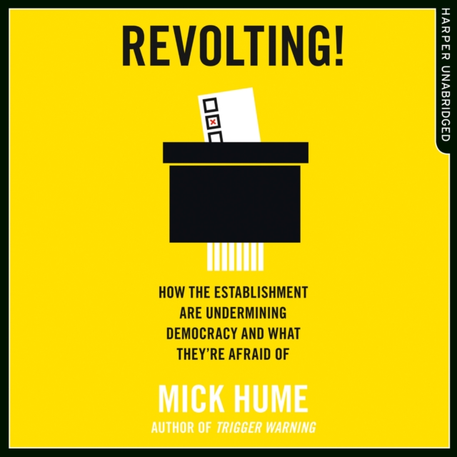 Revolting! : How the Establishment are Undermining Democracy and What They’Re Afraid of, eAudiobook MP3 eaudioBook