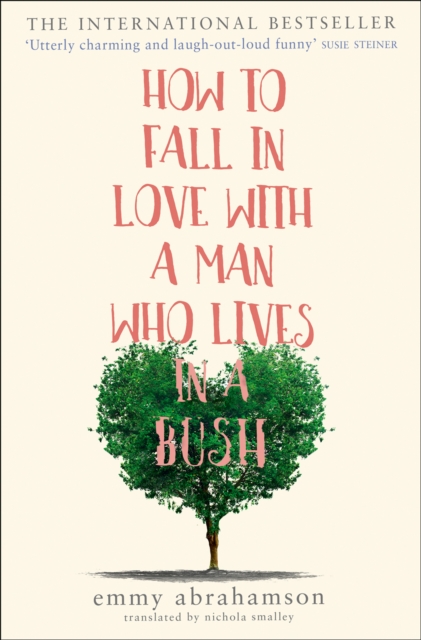 How to Fall in Love with a Man Who Lives in a Bush, Paperback / softback Book