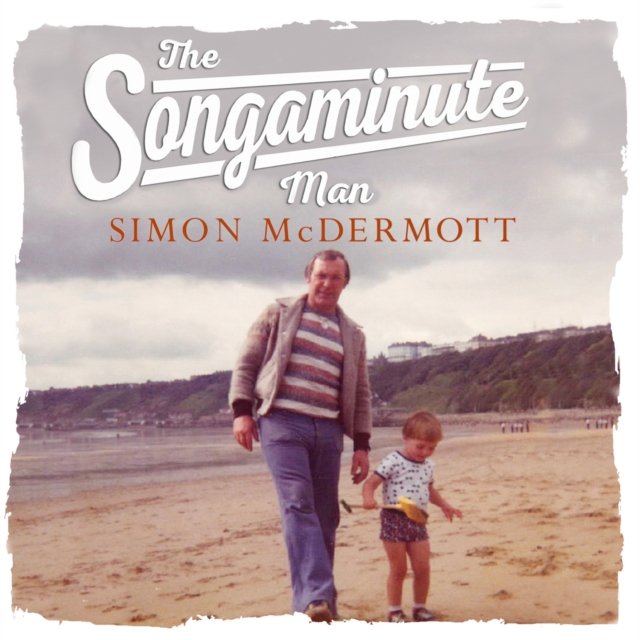 The Songaminute Man : How Music Brought My Father Home Again, eAudiobook MP3 eaudioBook