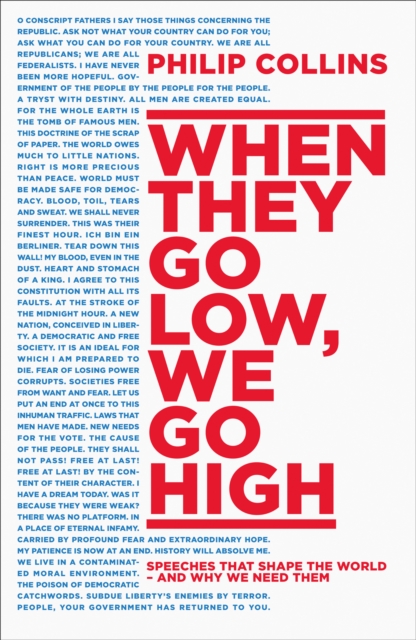 When They Go Low, We Go High : Speeches That Shape the World - and Why We Need Them, Hardback Book