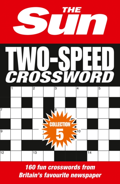 The Sun Two-Speed Crossword Collection 5 : 160 Two-in-One Cryptic and Coffee Time Crosswords, Paperback / softback Book