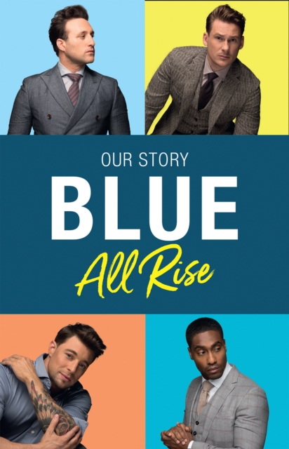Blue: All Rise : Our Story, Paperback Book