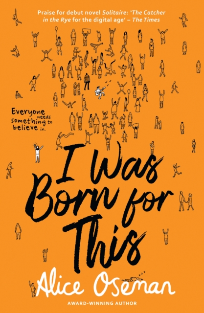 I Was Born for This : Tiktok Made Me Buy it! from the Ya Prize Winning Author and Creator of Netflix Series Heartstopper, Paperback / softback Book