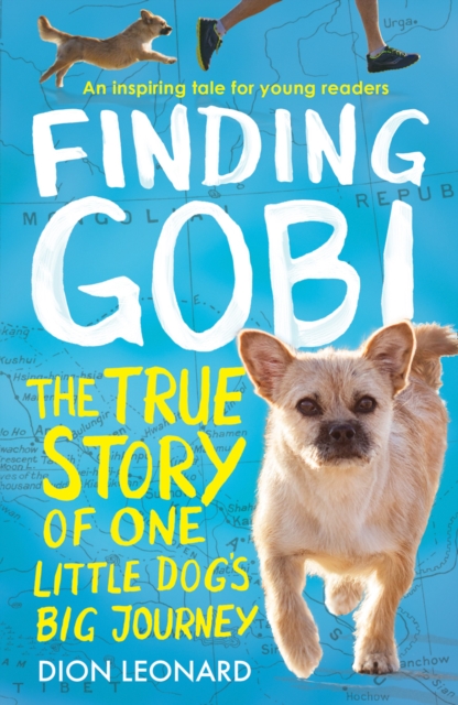 Finding Gobi (Younger Readers edition) : The true story of one little dog's big journey, EPUB eBook