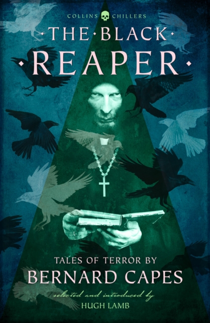 The Black Reaper : Tales of Terror by Bernard Capes, EPUB eBook