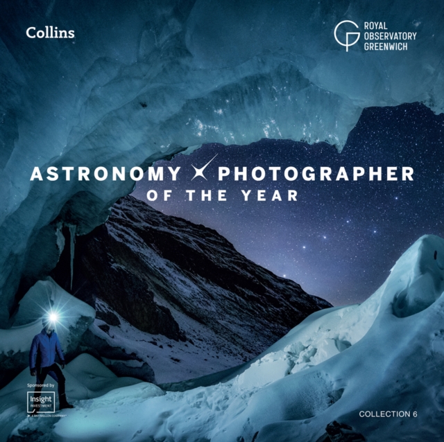 Astronomy Photographer of the Year: Collection 6, Hardback Book