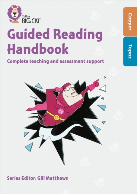 Guided Reading Handbook Copper to Topaz : Complete Teaching and Assessment Support, Mixed media product Book