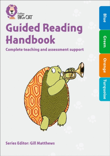 Guided Reading Handbook Blue to Turquoise : Complete Teaching and Assessment Support, Mixed media product Book