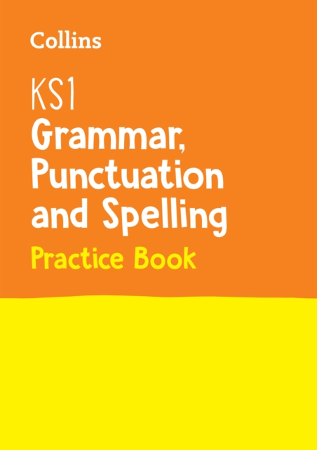 KS1 Grammar, Punctuation and Spelling Practice Book : Ideal for Use at Home, Paperback / softback Book