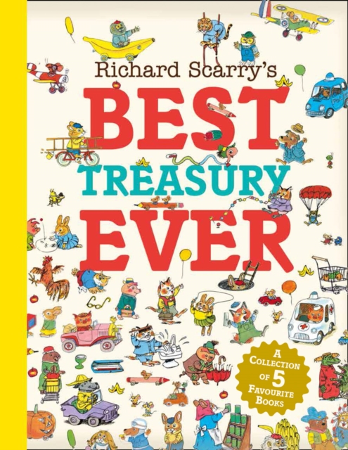 Richard Scarry's Best Treasury Ever, Hardback Book