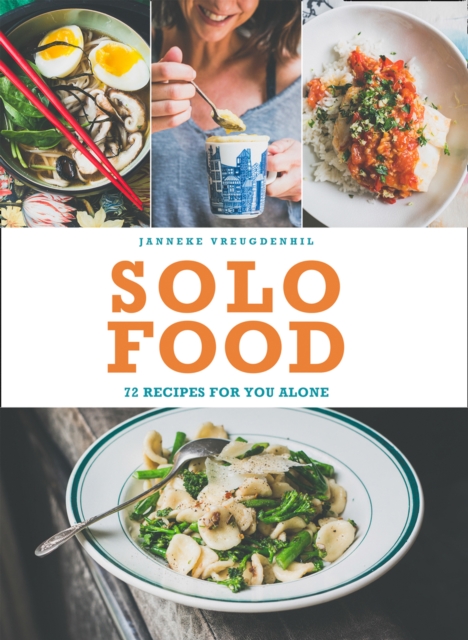 Solo Food : 72 Recipes for You Alone, EPUB eBook