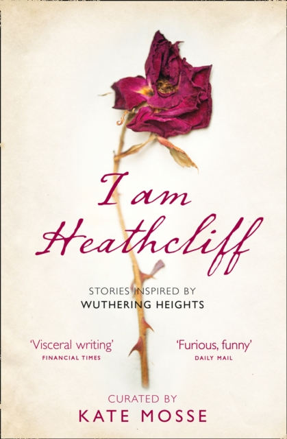 I Am Heathcliff : Stories Inspired by Wuthering Heights, Paperback / softback Book