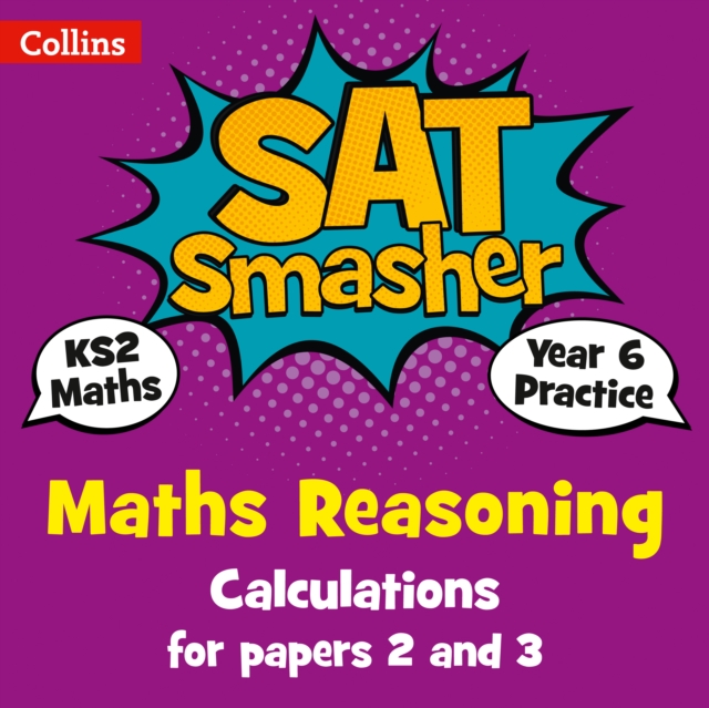 Year 6 Maths Reasoning - Calculations for papers 2 and 3 : For the 2020 Tests, Paperback / softback Book