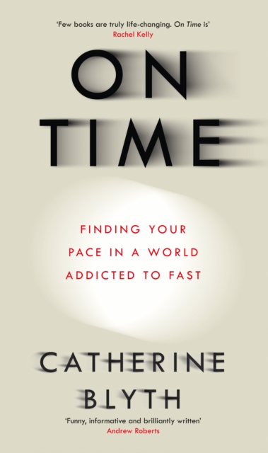 On Time : Finding Your Pace in a World Addicted to Fast, Paperback Book