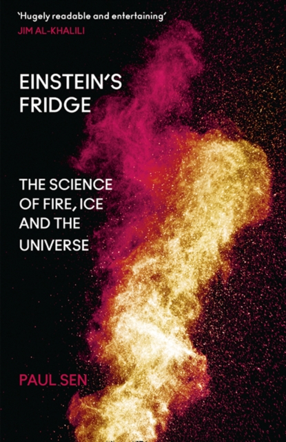 Einstein's Fridge : The Science of Fire, Ice and the Universe, Hardback Book