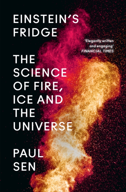 Einstein's Fridge : The Science of Fire, Ice and the Universe, Paperback / softback Book