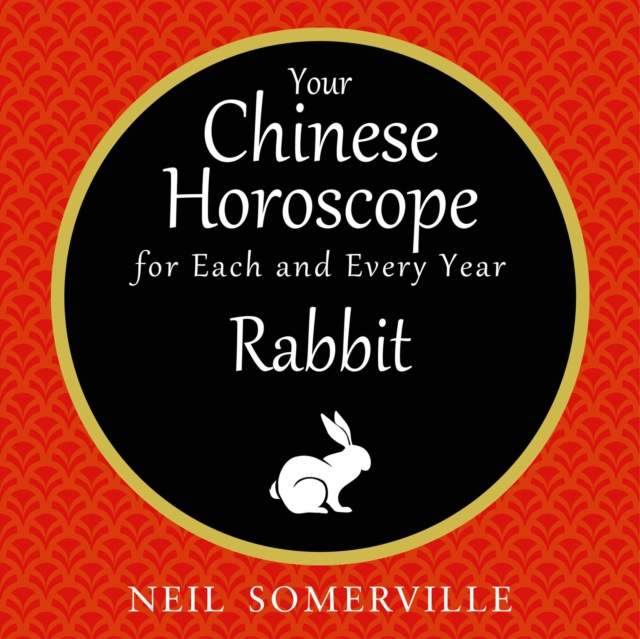 Your Chinese Horoscope for Each and Every Year - Rabbit, eAudiobook MP3 eaudioBook