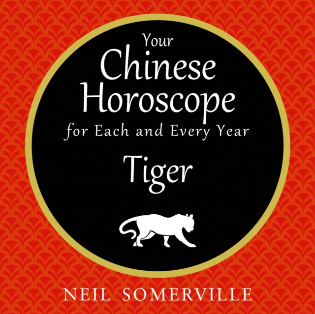 Your Chinese Horoscope for Each and Every Year - Tiger, eAudiobook MP3 eaudioBook