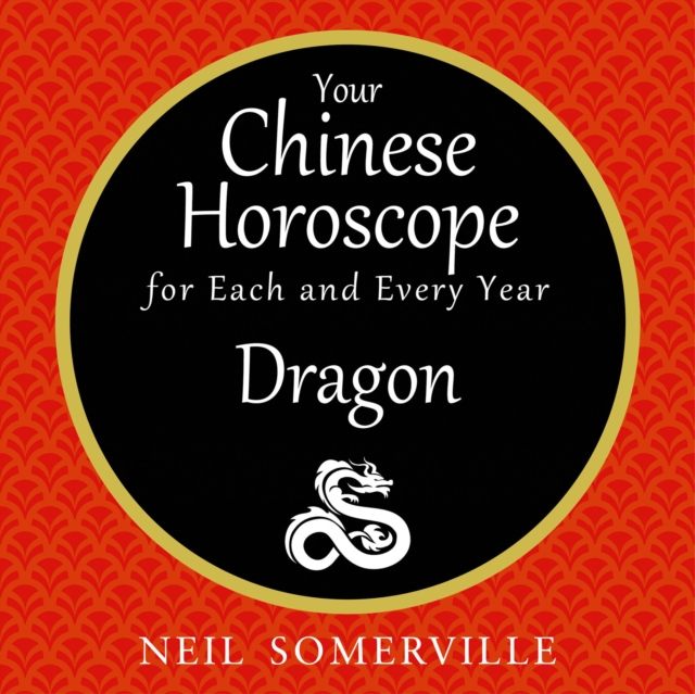 Your Chinese Horoscope for Each and Every Year - Dragon, eAudiobook MP3 eaudioBook