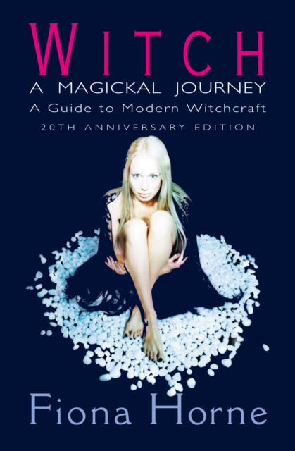 Witch: a Magickal Journey : A Guide to Modern Witchcraft, Paperback / softback Book