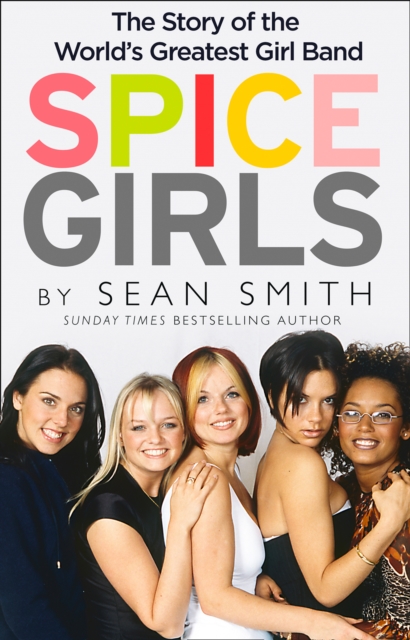 Spice Girls : The Story of the World's Greatest Girl Band, Hardback Book