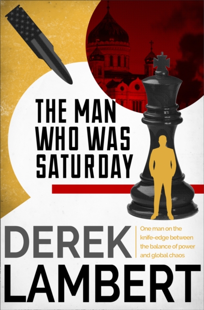 The Man Who Was Saturday : The Cold War Spy Thriller, EPUB eBook