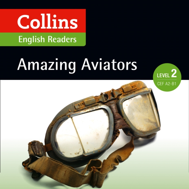 Amazing Aviators : A2-B1, eAudiobook MP3 eaudioBook