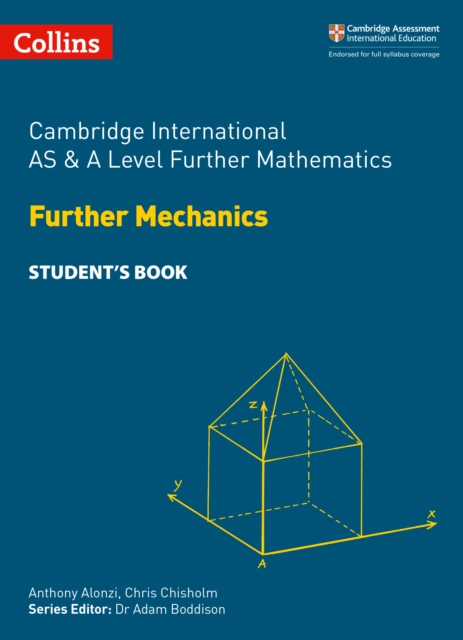 Cambridge International AS & A Level Further Mathematics Further Mechanics Student’s Book, Paperback / softback Book