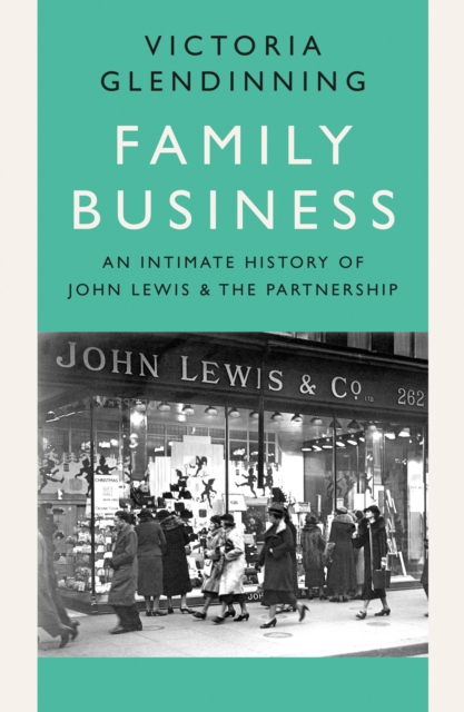 Family Business : An Intimate History of John Lewis and the Partnership, Paperback / softback Book