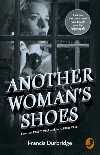 Another Woman’s Shoes : Based on Paul Temple and the Gilbert Case, Paperback / softback Book