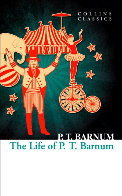 The Life of P.T. Barnum, Paperback / softback Book