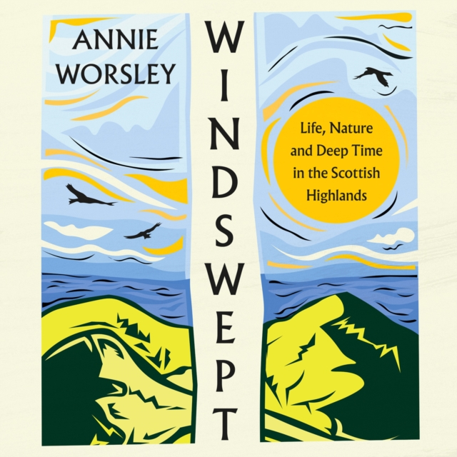 Windswept : Life, Nature and Deep Time in the Scottish Highlands, eAudiobook MP3 eaudioBook