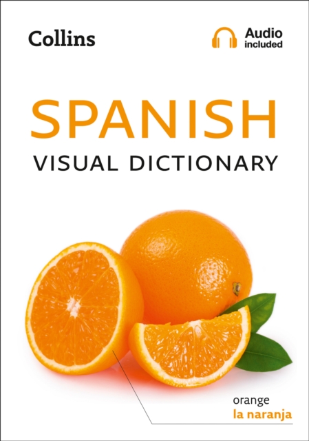 Spanish Visual Dictionary : A Photo Guide to Everyday Words and Phrases in Spanish, Paperback / softback Book