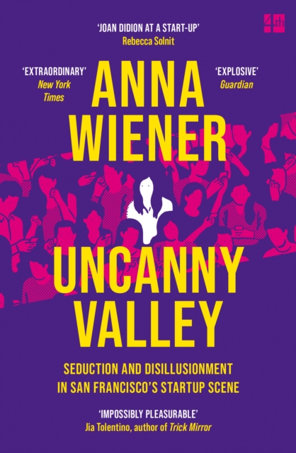 Uncanny Valley : Seduction and Disillusionment in San Francisco's Startup Scene, EPUB eBook