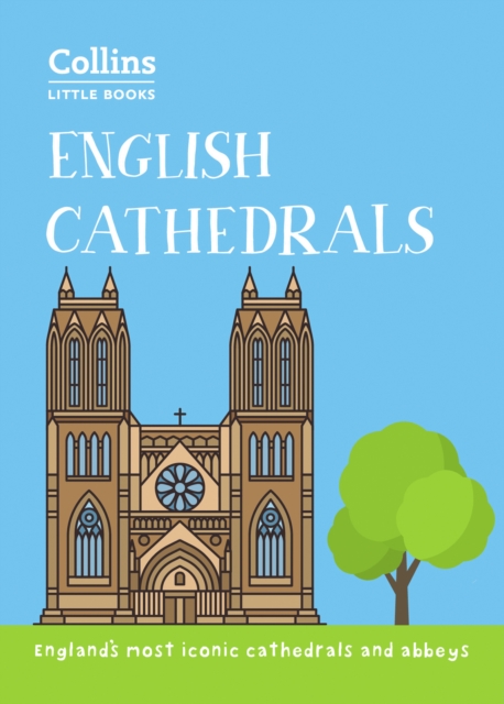 English Cathedrals : England'S Magnificent Cathedrals and Abbeys, Paperback / softback Book