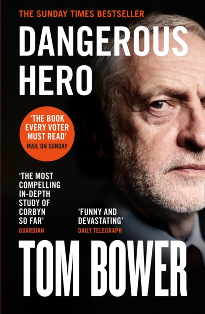 Dangerous Hero : Corbyn's Ruthless Plot for Power, EPUB eBook