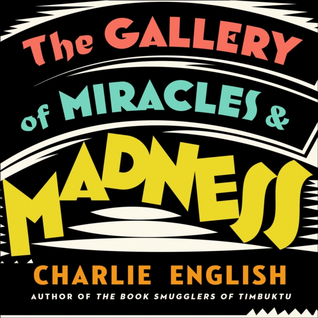 The Gallery of Miracles and Madness : Insanity, Art and Hitler’s First Mass-Murder Programme, eAudiobook MP3 eaudioBook