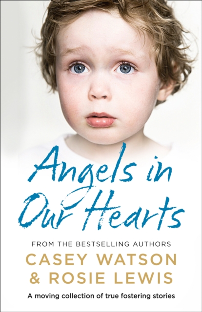 Angels in Our Hearts : A moving collection of true fostering stories, EPUB eBook