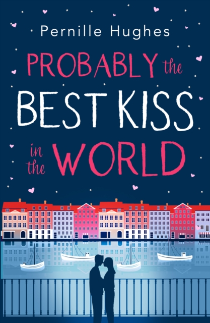 Probably the Best Kiss in the World : The Laugh out Loud Romantic Comedy of 2019!, Paperback / softback Book